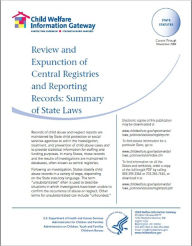 Title: Review and Expunction of Central Registries and Reporting Records: Summary of State Laws, Author: Child Welfare Information Gateway