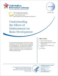 Title: Understanding the Effects of Maltreatment on Brain Development, Author: Child Welfare Information Gateway