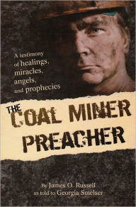 Title: The Coal Miner Preacher, Author: James O. Russell