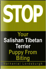 Title: Keep Your Salishan Tibetan Terrier From Biting, Author: Nathanial Lordsburgh