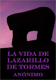 Title: La vida de Lazarillo de Tormes, Author: Anónimo Sin Nombre