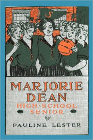 Title: MARJORIE DEAN High School Senior, Author: PAULINE LESTER