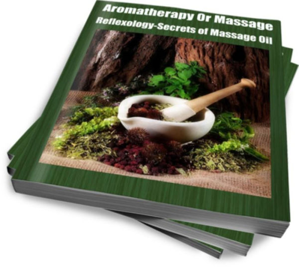Aromatherapy Or Massage Reflexology-Secrets of Massage Oil