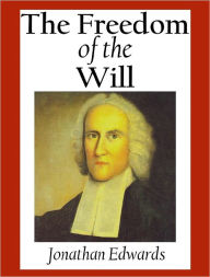 Title: The Freedom of the Will, Author: Jonathan Edwards