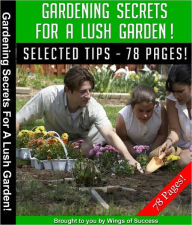 Title: Gardening Secrets For A Lush Garden, Author: Anonymous