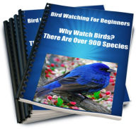 Title: Bird Watching For Beginners Why Watch Birds? There Are Over 900 Species, Author: Sandy Turner