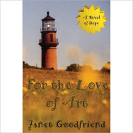 Title: For the Love of Art, Author: Janet Goodfriend