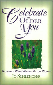 Title: Celebrate The Older You, Author: Jo Schlehofer