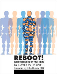 Title: REBOOT! Confronting PTSD on Your Terms: A Workbook, Author: David W. Powell