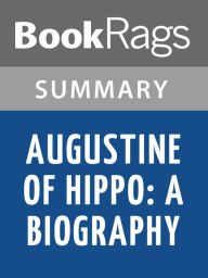 Title: Augustine of Hippo: A Biography by Peter Brown l Summary & Study Guide, Author: BookRags