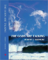 Title: The Gods Are Talking, Author: Robert L Skidmore