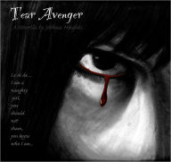 Title: Tear Avenger, Author: Joshua Heights