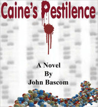 Title: Caine's Pestilence, Author: John Bascom