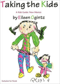 Title: Taking the Kids A Kids Guide: New Mexico, Author: Eileen Ogintz