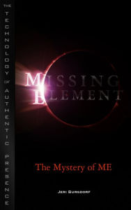 Title: Missing Element: The Mystery of ME, Author: Jeri Burgdorf