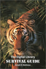 Title: The Digital Library Survival Guide, Author: Joseph R. Matthews