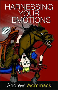 Title: Harnessing Your Emotions, Author: Andrew Wommack