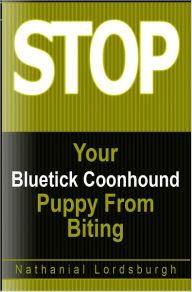 Title: Keep Your Bluetick Coonhound From Biting, Author: Nathanial Lordsburgh