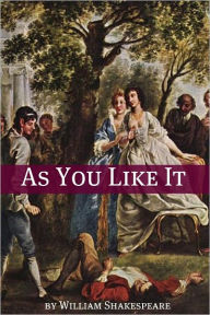 Title: As You Like It (Annotated with Biography and Critical Essay), Author: William Shakespeare
