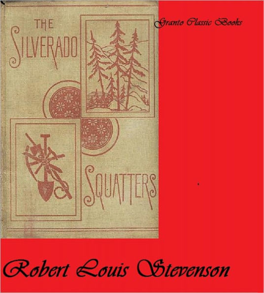 The Silverado Squatters ( Classic Short Story) by Robert Louis Stevenson