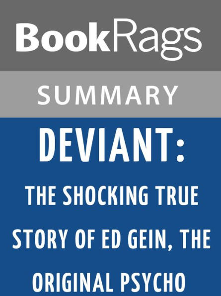 Deviant: The Shocking True Story of Ed Gein, the Original Psycho by Harold Schechter l Summary & Study Guide