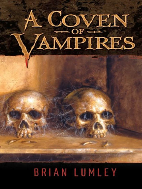 A Coven of Vampires by Brian Lumley | NOOK Book (eBook) | Barnes & Noble®