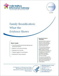 Title: Family Reunification: What the Evidence Shows, Author: Child Welfare Information Gateway