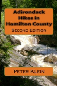 Title: Adirondack Hikes in Hamilton County, Author: Peter Klein