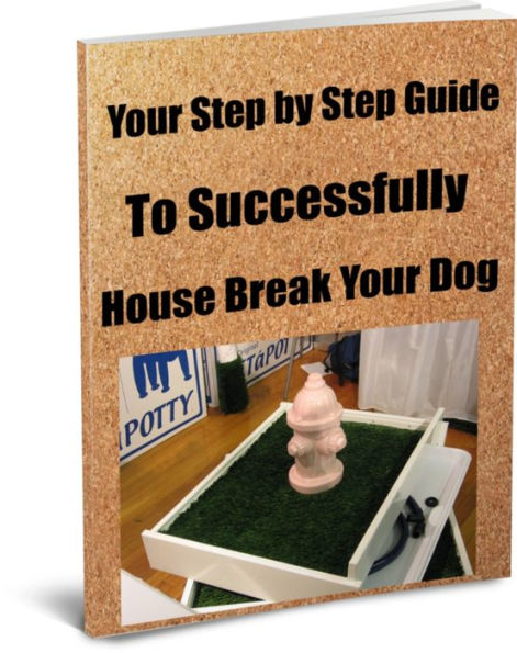 How To Successfully Housebreak Your Pet, Is By far, The Most Important Element of a Loving, Lifelong Relationship Between You and Your Dog.