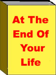 Title: At The End Of Your Life, Author: Charles Spurgeon