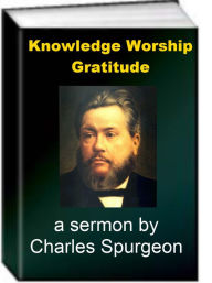 Title: Knowledge Worship Gratitude, Author: Charles Spurgeon