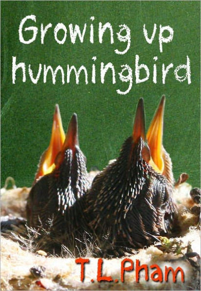 Growing Up Hummingbird
