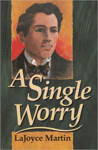 Title: A Single Worry, Author: LaJoyce Martin
