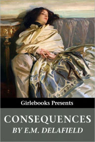 Title: Consequences, Author: E. M. Delafield