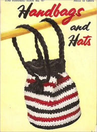 Title: Handbags and Hats Star Book No. 97 Vintage Crochet and Knitting Patterns, Author: American Thread Co.