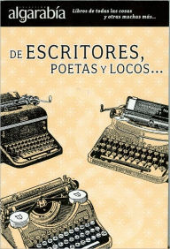 Title: De escritores, poetas y locos..., Author: Pilar Montes de Oca