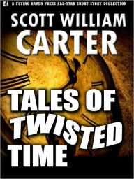 Title: Tales of Twisted Time, Author: Scott William Carter