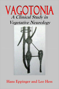 Title: VAGOTONIA - A Clinical Study in Vegetative Neurology, Author: Hans Eppinger