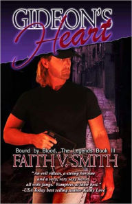 Title: Gideon's Heart, Author: Faith V. Smith