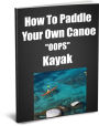 How To Paddle Your Own Canoe, OOPs, Kayak..