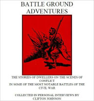 Title: Battle Ground Adventures [Illustrated], Author: Clifton Johnson