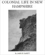 Colonial Life in New Hampshire [Illustrated]