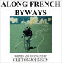 Along French Byways [Illustrated]