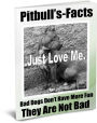 Pitbulls-Facts- Bad Dogs Dont Have More Fun-They Are Not Bad-They Get A Bad Rap-What You Need To Know Before You Buy