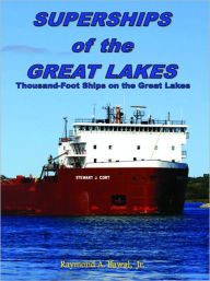 Title: Superships of the Great Lakes, Author: Raymond Bawal Jr