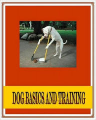 Title: Study Guide eBook - Dog Basics and Training - The Basis of Pet Success..., Author: Self Improvement