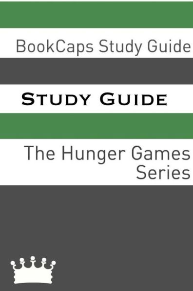 Study Guide: The Hunger Games Series (A BookCaps Study Guide)