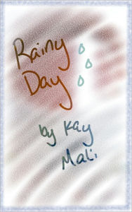 Title: Rainy Day, Author: Kay Mali