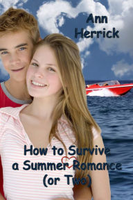 Title: How to Survive a Summer Romance (Or Two), Author: Ann Herrick