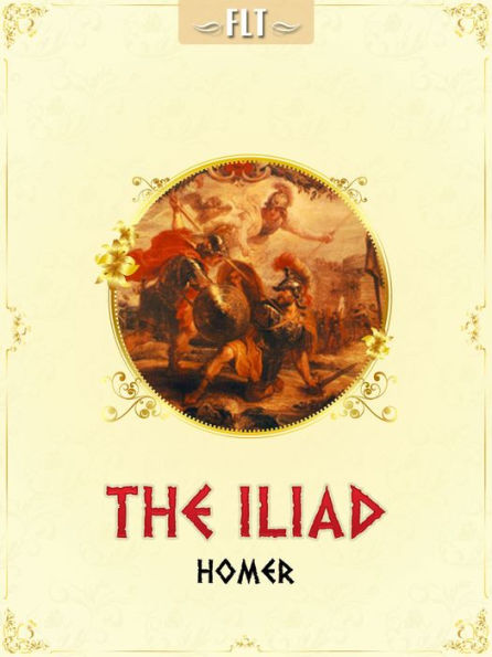 The Iliad Homer (Samuel Butler Translation)